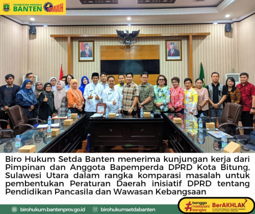 Biro Hukum Setda Banten menerima kunjungan kerja dari Pimpinan dan Anggota Bapemperda DPRD Kota Bitung, Sulawesi Utara